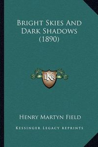 Cover image for Bright Skies and Dark Shadows (1890)