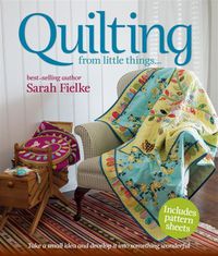 Cover image for Quilting from little things...
