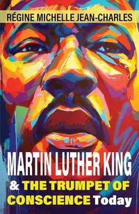 Cover image for Martin Luther King and The Trumpet of Conscience Today