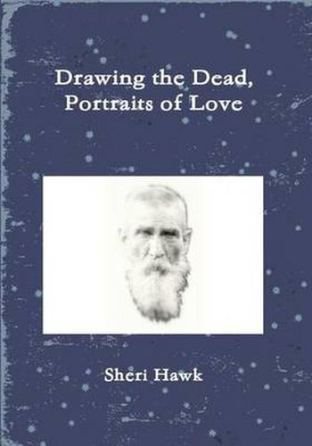 Cover image for Drawing the Dead, Portraits of Love