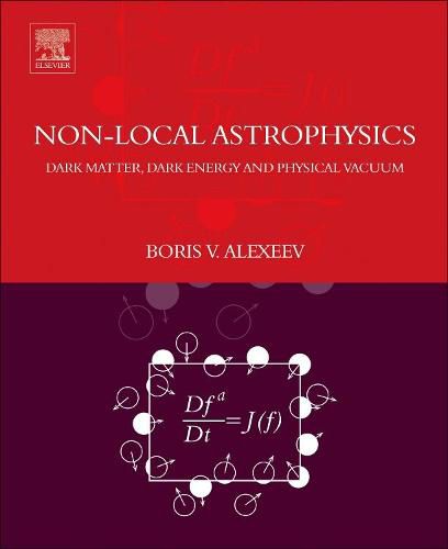 Cover image for Nonlocal Astrophysics: Dark Matter, Dark Energy and Physical Vacuum