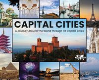 Cover image for Capital Cities: A Journey Around The World Through 118 Capital Cities