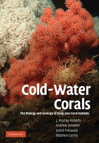 Cover image for Cold-Water Corals: The Biology and Geology of Deep-Sea Coral Habitats
