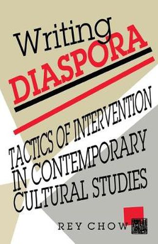 Cover image for Writing Diaspora: Tactics of Intervention in Contemporary Cultural Studies