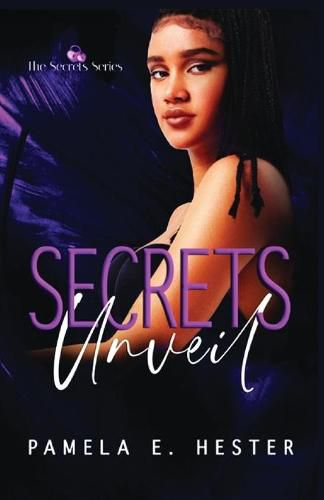 Cover image for Secrets Unveil: The Secrets Series Book 1