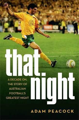 That Night: A Decade On, The Story Of Australian Football's Greatest Night