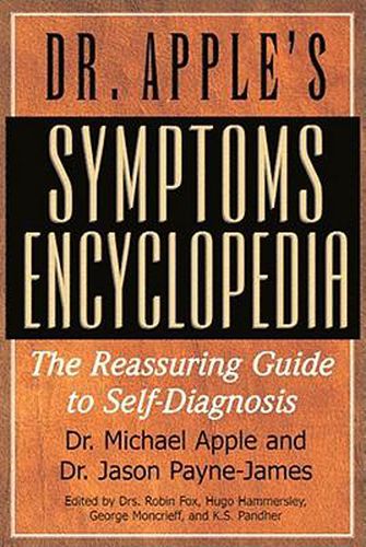 Dr. Apple's Symptoms Encyclopedia: The Reassuring Guide to Self-Diagnosis