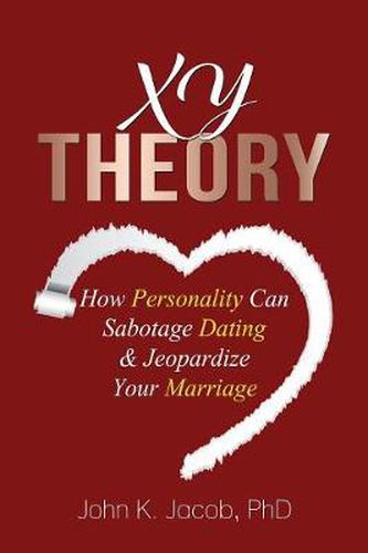 Cover image for XY Theory: How Interactive Personality Can Sabotage Relationships & Jeopardize Your Marriage