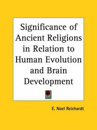 Cover image for Significance of Ancient Religions in Relation to Human Evolution and Brain Development (1912)