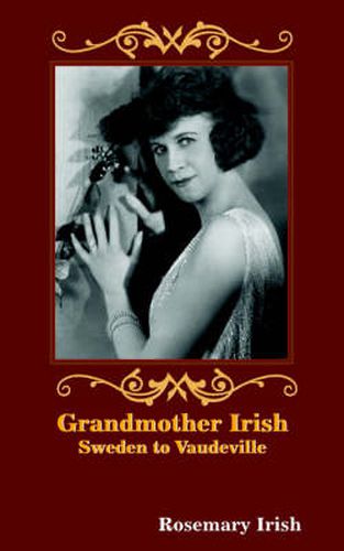Cover image for Grandmother Irish: Sweden to Vaudeville