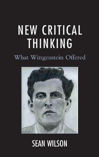 Cover image for New Critical Thinking: What Wittgenstein Offered