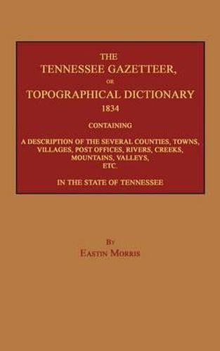 Cover image for The Tennessee Gazetteer, or Topographical Dictionary 1834