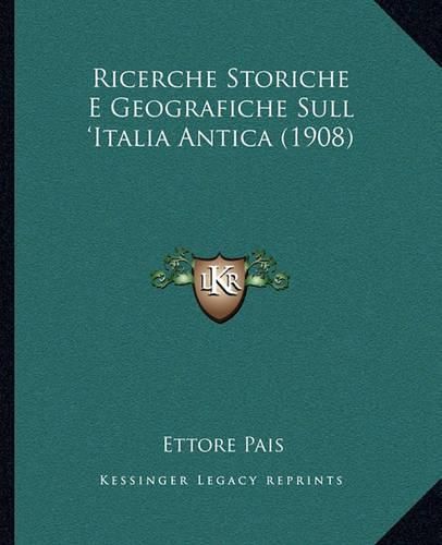 Cover image for Ricerche Storiche E Geografiche Sull 'Italia Antica (1908)