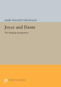 Cover image for Joyce and Dante: The Shaping Imagination