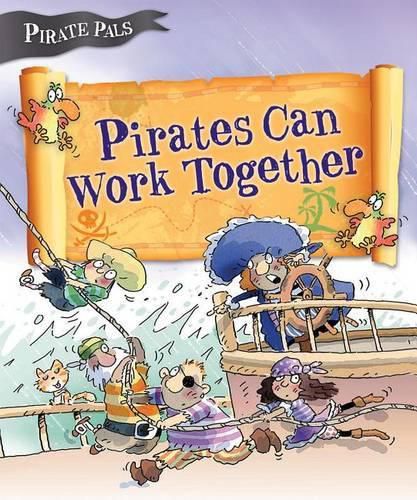 Pirates Can Work Together (Pirate Pals Series)