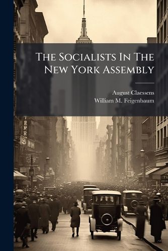 Cover image for The Socialists In The New York Assembly