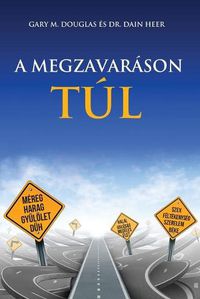 Cover image for A MEGZAVARASON TUL - Living Beyond Distraction Hungarian