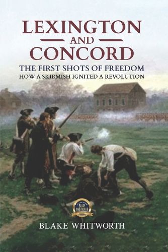 Cover image for Lexington and Concord, The First Shots of Freedom