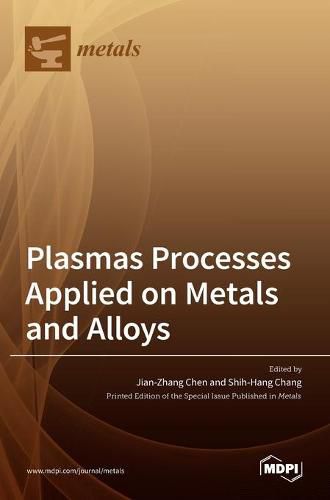 Plasmas Processes Applied on Metals and Alloys