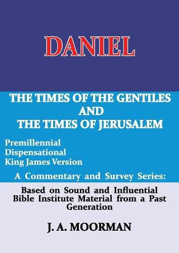 Cover image for Daniel, A Commentary and Survey Series: The Times of the Gentiles and the Times of Jerusalem