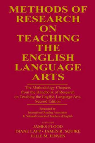 Cover image for Methods of Research on Teaching the English Language Arts: The Methodology Chapters From the Handbook of Research on Teaching the English Language Arts, Sponsored by International Reading Association & National Council of Teachers of English