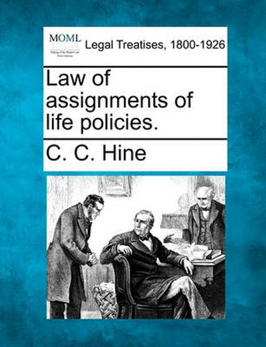 Cover image for Law of Assignments of Life Policies.