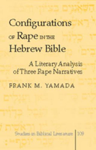 Cover image for Configurations of Rape in the Hebrew Bible: A Literary Analysis of Three Rape Narratives