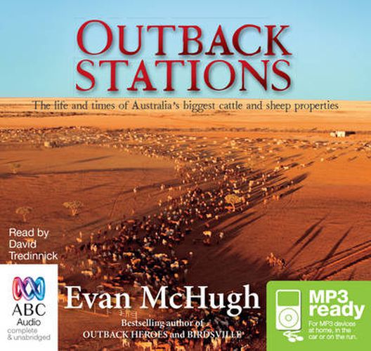 Outback Stations: The Life and Times of Australia's Biggest Cattle and Sheep Properties