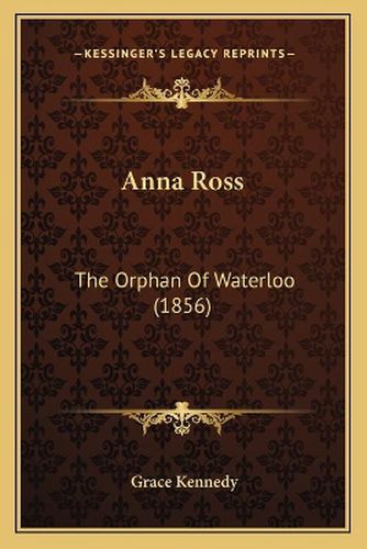 Anna Ross: The Orphan of Waterloo (1856)