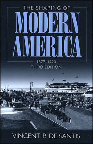 Cover image for The Shaping of Modern America: 1877 - 1920