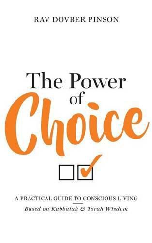 Cover image for The Power of Choice: A Practical Guide to Conscious Living