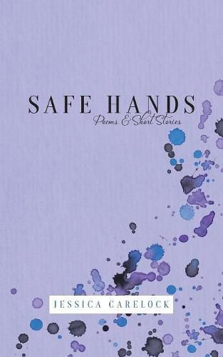 Cover image for Safe Hands: Poems & Short Stories