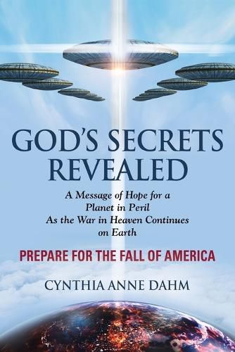 Cover image for God's Secrets Revealed: Divine Mysteries and Parables Explained - A Message of Hope for a Planet in Peril