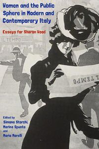 Cover image for Women and the Public Sphere in Modern and Contemporary Italy: Essays for Sharon Wood