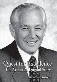 Cover image for Quest for Excellence: The Arthur A. Dugoni Story