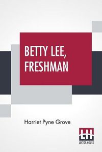 Cover image for Betty Lee, Freshman