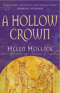 Cover image for A Hollow Crown: the Story of Emma, Queen of Saxon England