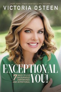 Cover image for Exceptional You!: 7 Ways to Live Encouraged, Empowered, and Intentional