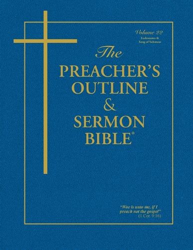 Cover image for The Preacher's Outline & Sermon Bible - Vol. 22: Ecclesiastes & Song of Solomon: King James Version