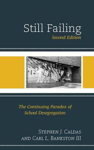 Cover image for Still Failing: The Continuing Paradox of School Desegregation