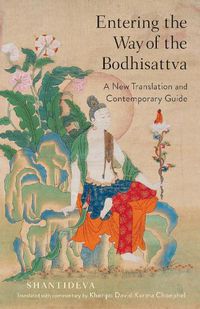 Cover image for Entering the Way of the Bodhisattva: A New Translation and Contemporary Guide