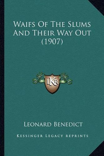 Cover image for Waifs of the Slums and Their Way Out (1907)
