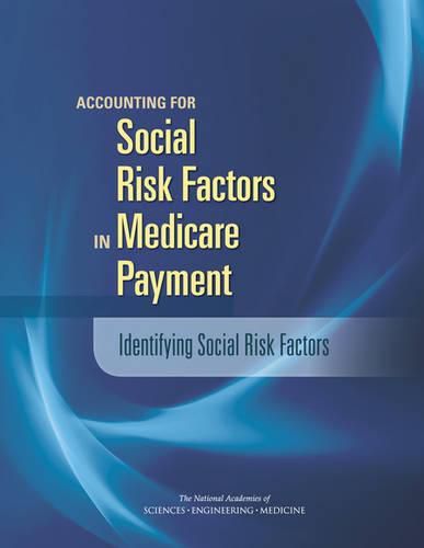 Accounting for Social Risk Factors in Medicare Payment: Identifying Social Risk Factors