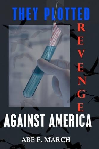 Cover image for They Plotted Revenge Against America