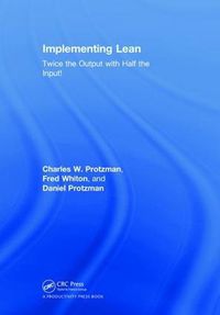 Cover image for Implementing Lean: Twice the Output with Half the Input!