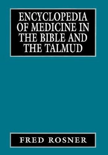 Cover image for Encyclopedia of Medicine in the Bible and the Talmud