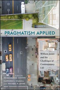 Cover image for Pragmatism Applied: William James and the Challenges of Contemporary Life