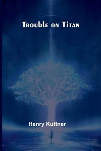 Cover image for Trouble on Titan