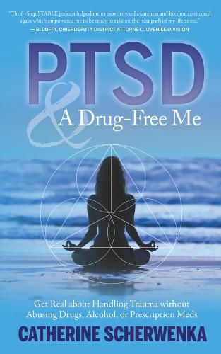 Cover image for Ptsd and a Drug-Free Me: Get Real about Handling Trauma Without Abusing Drugs, Alcohol, or Prescription Meds