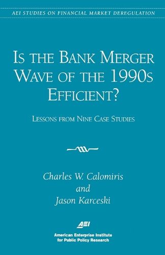 Cover image for Is the Bank Merger Wave of the 1990s Efficient?: Lessons from Nine Case Studies